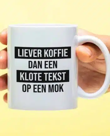 Mok Liever koffie dan een klote tekst