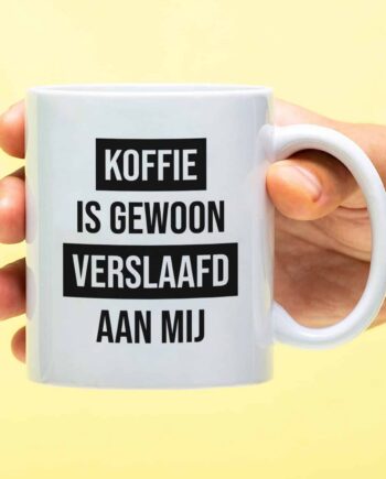 Mok Koffie is gewoon verslaafd aan mij
