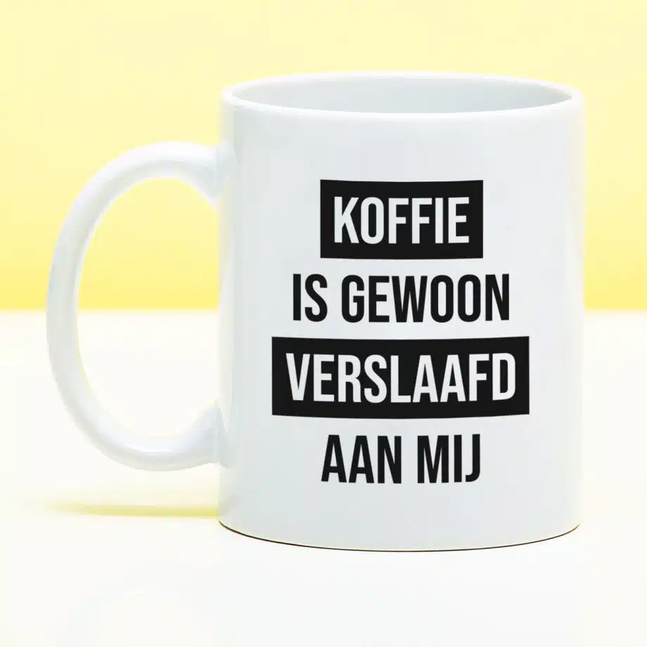 Mok Koffie is gewoon verslaafd aan mij