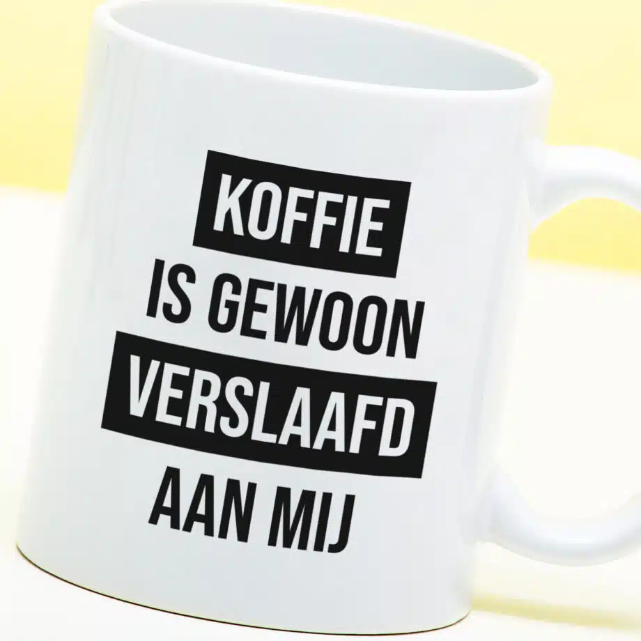 Mok Koffie is gewoon verslaafd aan mij