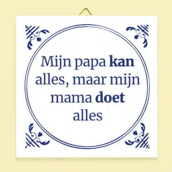 Tegeltje Mijn papa kan alles maar mijn mama doet alles