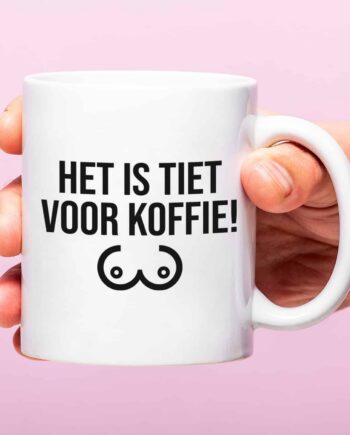 Mok Het is tiet voor koffie!