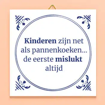 Tegeltje Kinderen zijn net pannenkoeken