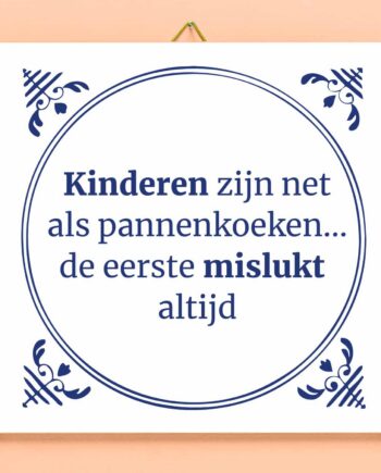 Tegeltje Kinderen zijn net pannenkoeken