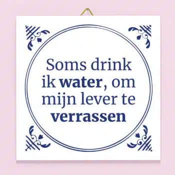 Tegeltje Soms drink ik water