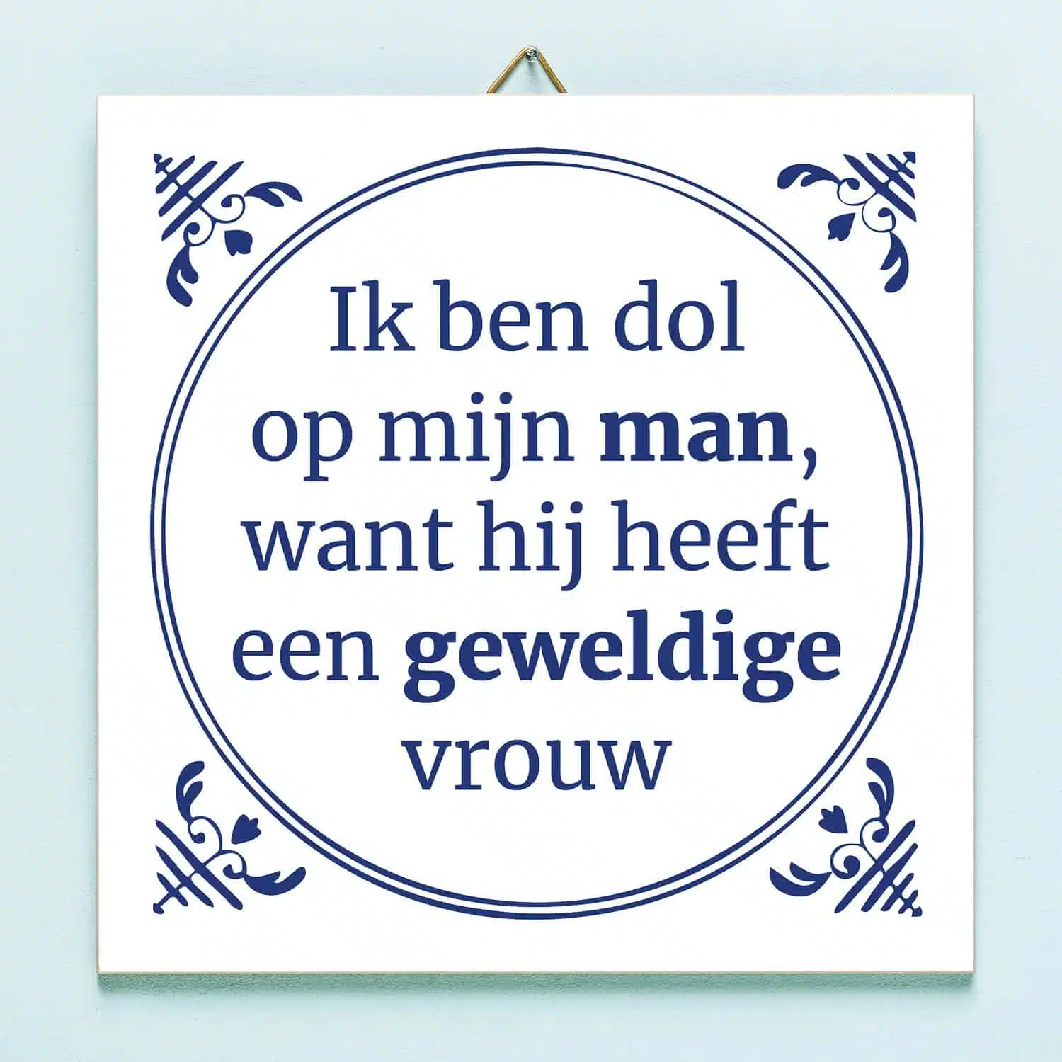 Tegeltje Ik ben dol op mijn man