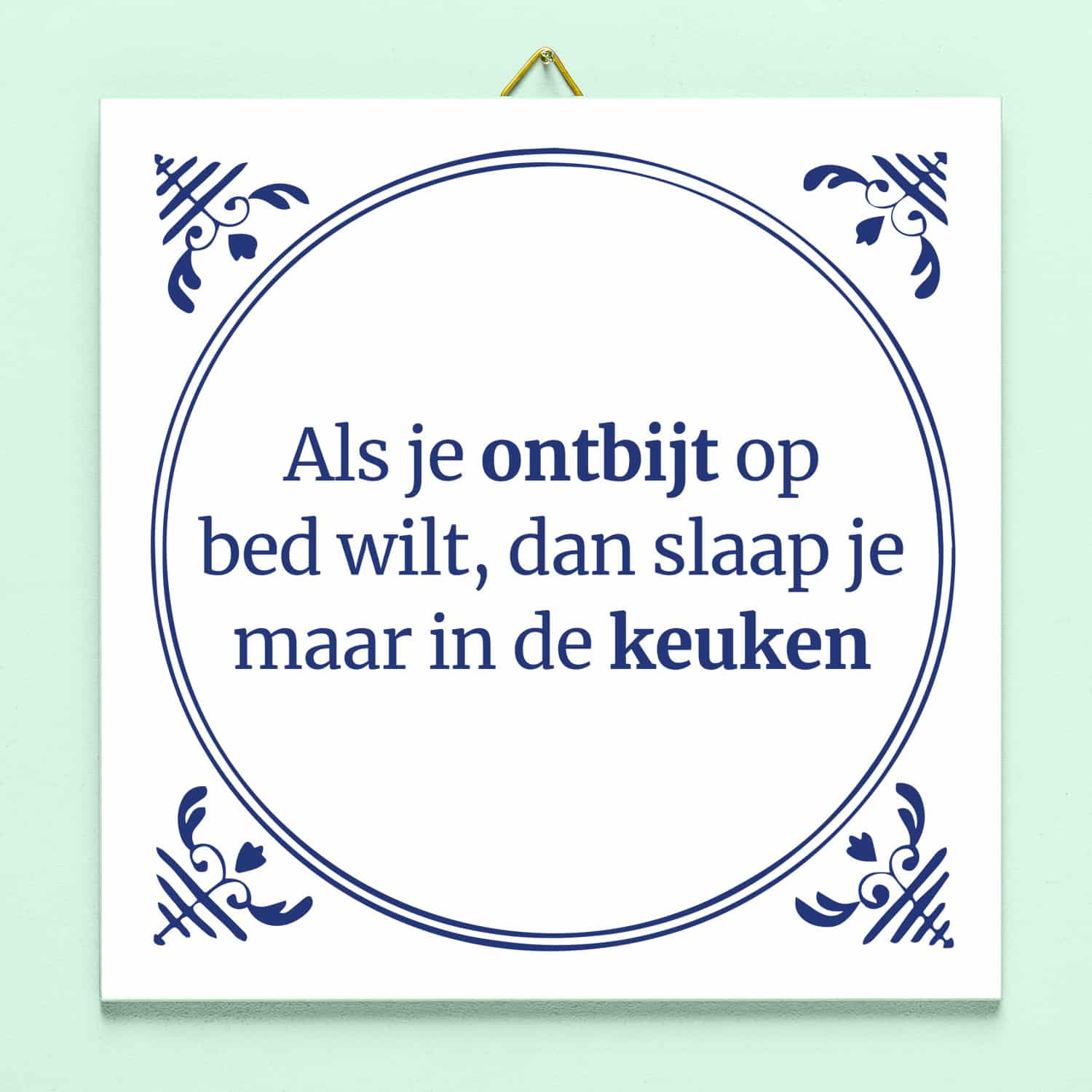Tegeltje Als je ontbijt op bed wilt...