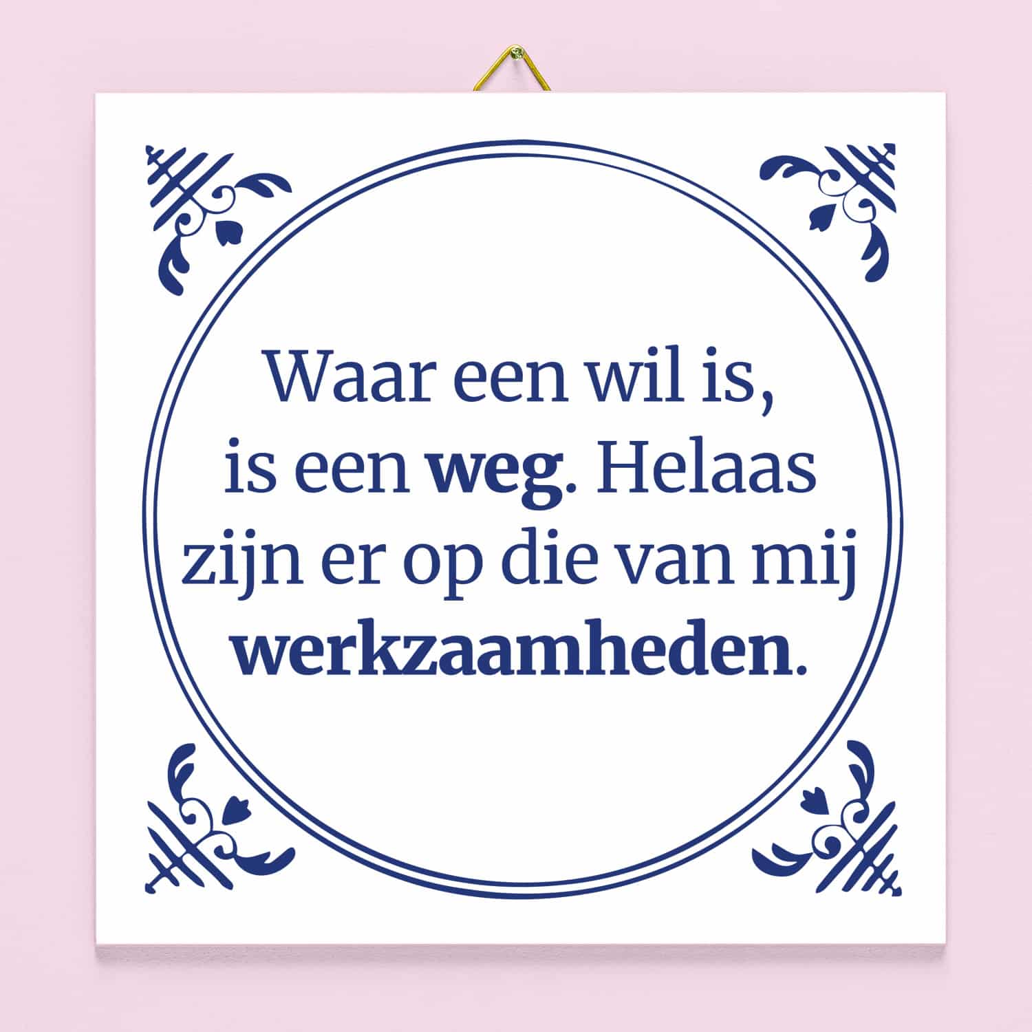 Tegeltje Waar een wil is, is een weg