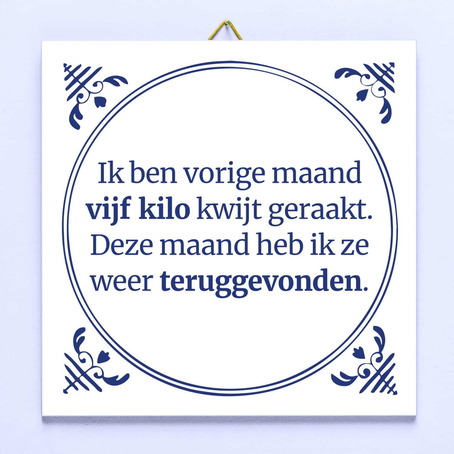 Tegeltje Vijf kilo kwijt