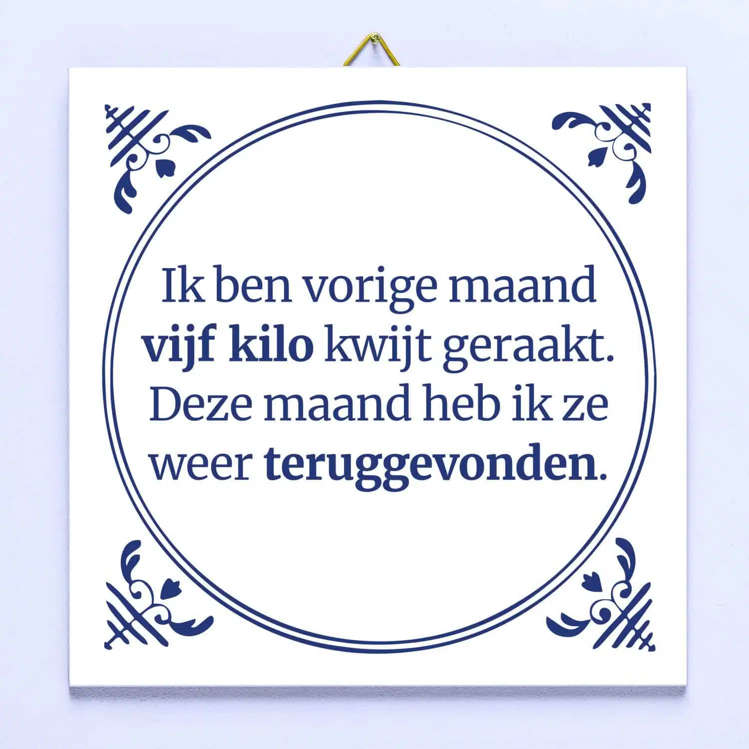 Tegeltje Vijf kilo kwijt