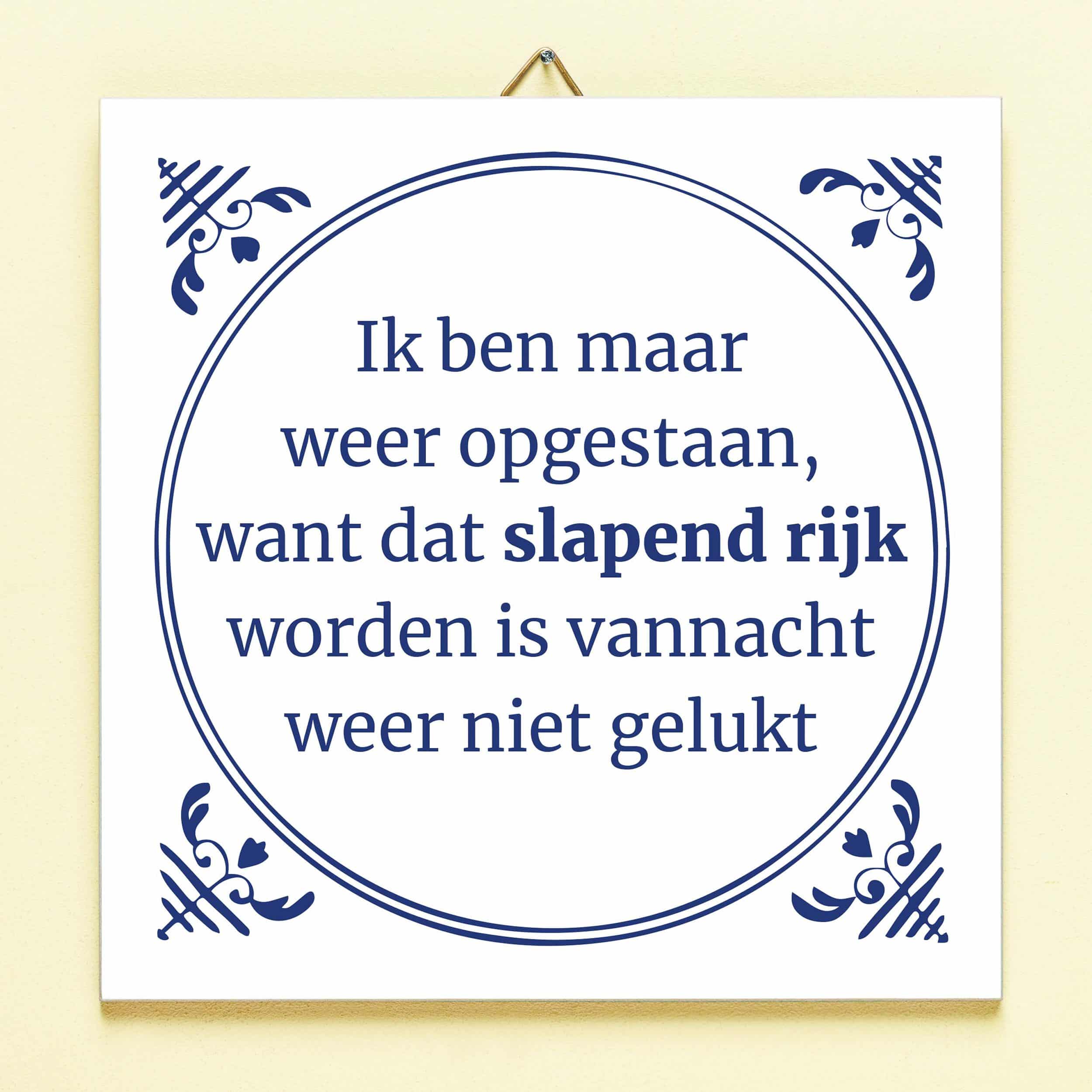 Tegeltje Slapend rijk worden