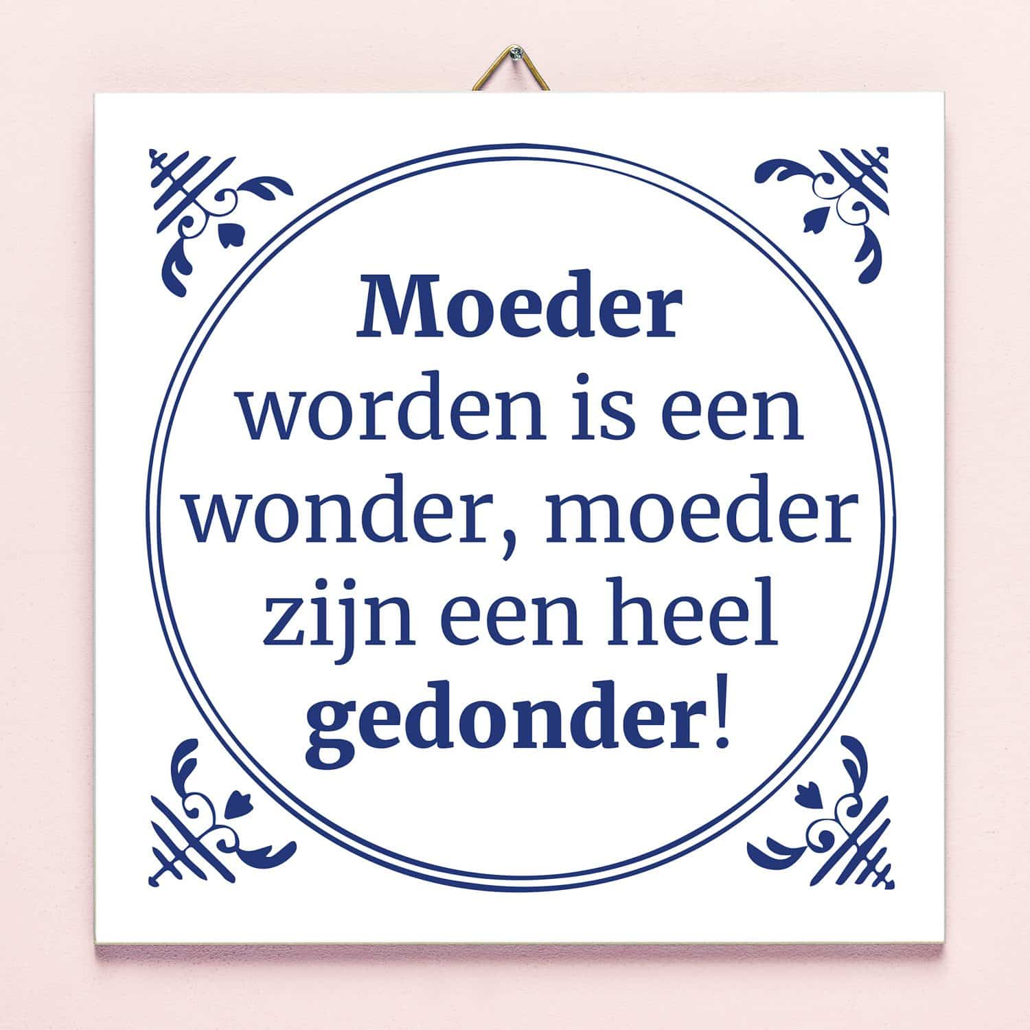 Tegeltje Moeder worden is een wonder