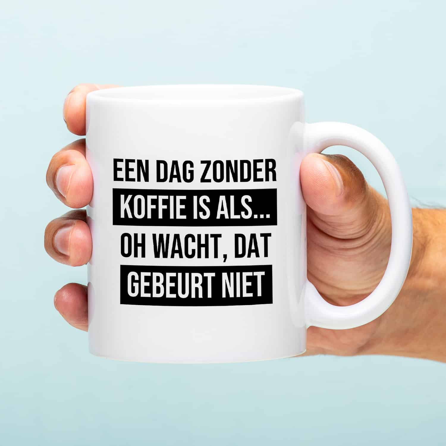 Mok Een dag zonder koffie is als...