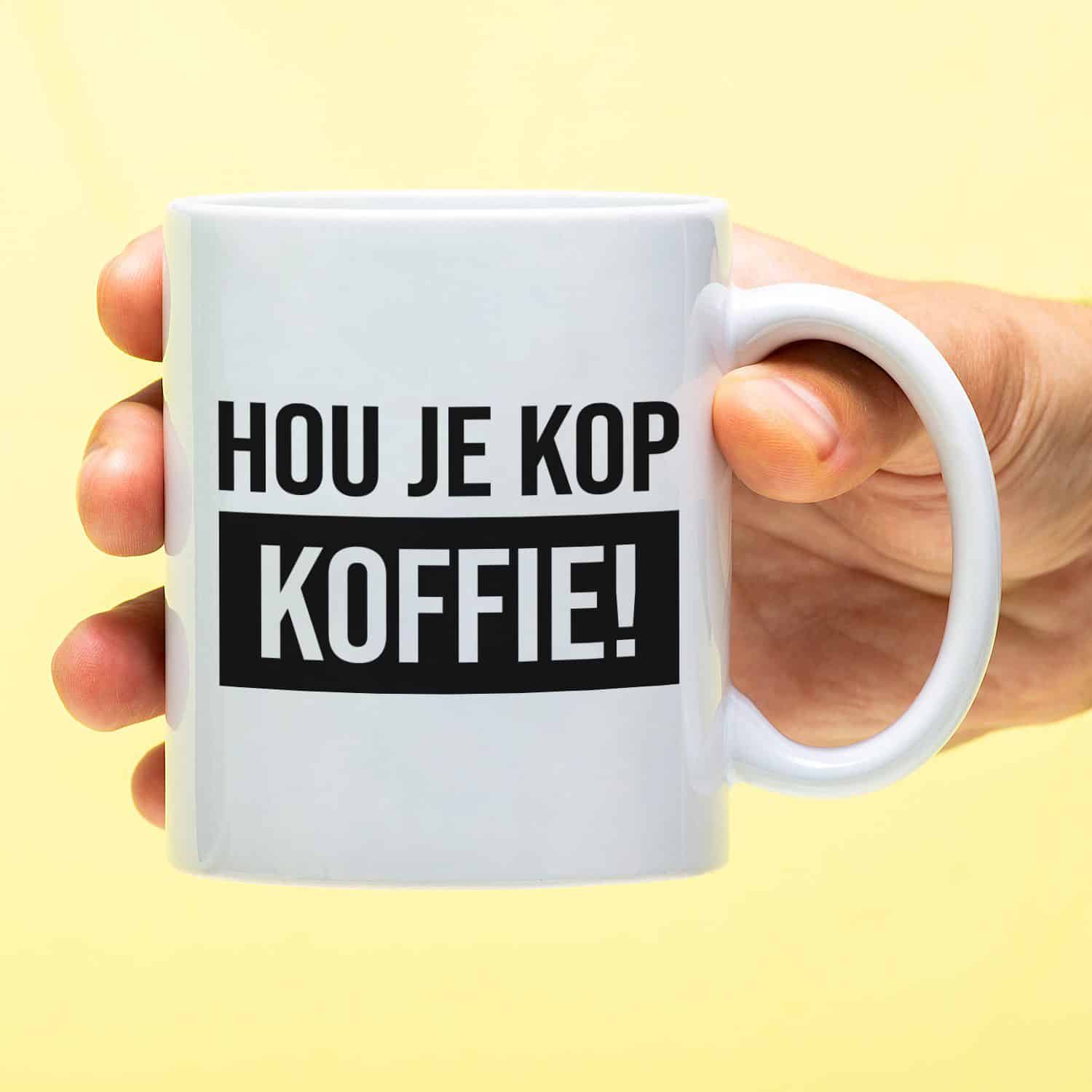 Mok met Tekst ‘’Hou je kop koffie’’ | Materiaal: Keramiek | 33 cl | Mok met Tekst | Koffie Mok | Grappige Cadeau | Vaatwasser bestendig | Humor | Mok met grappige tekst