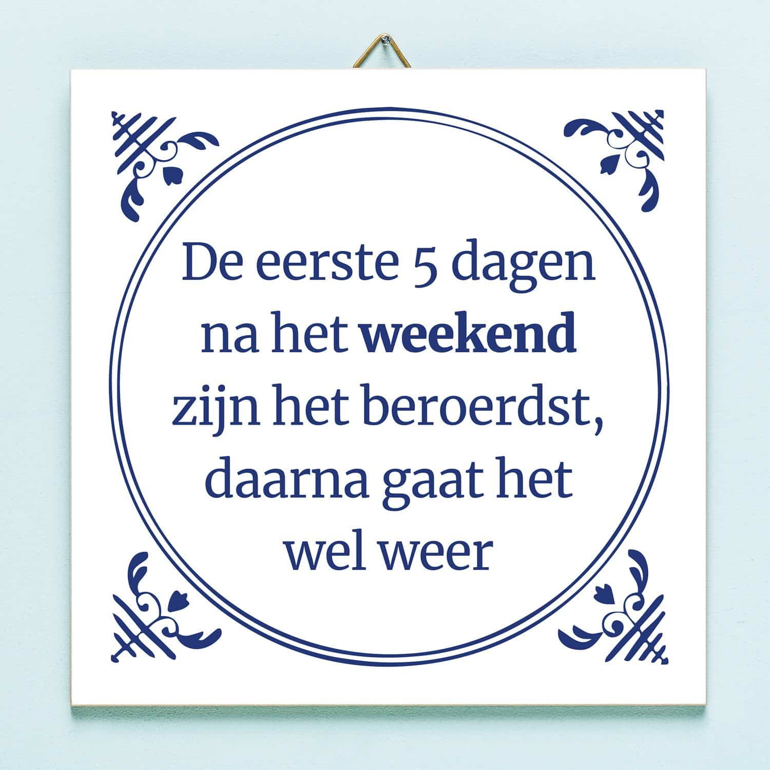 Tegeltje Na het weekend