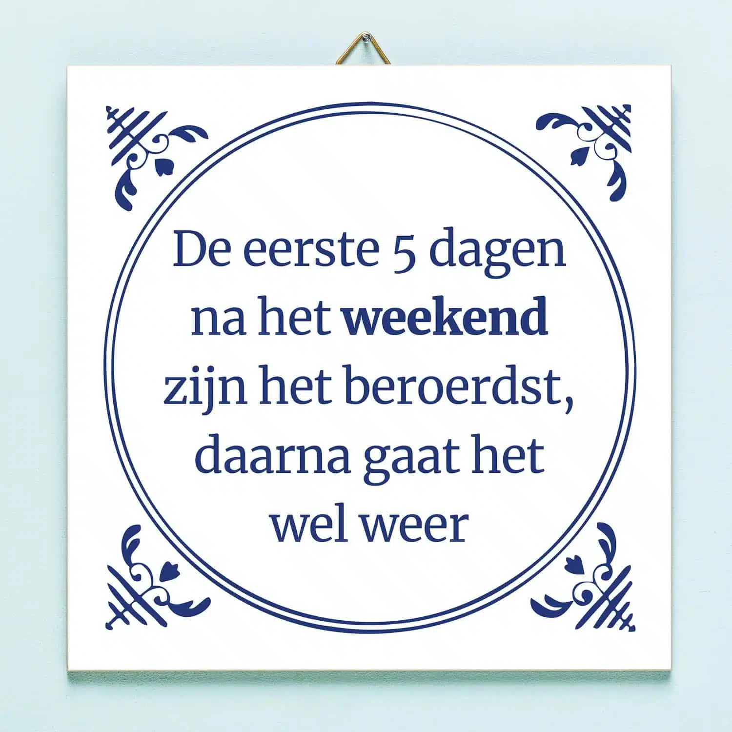 Tegeltje Na het weekend