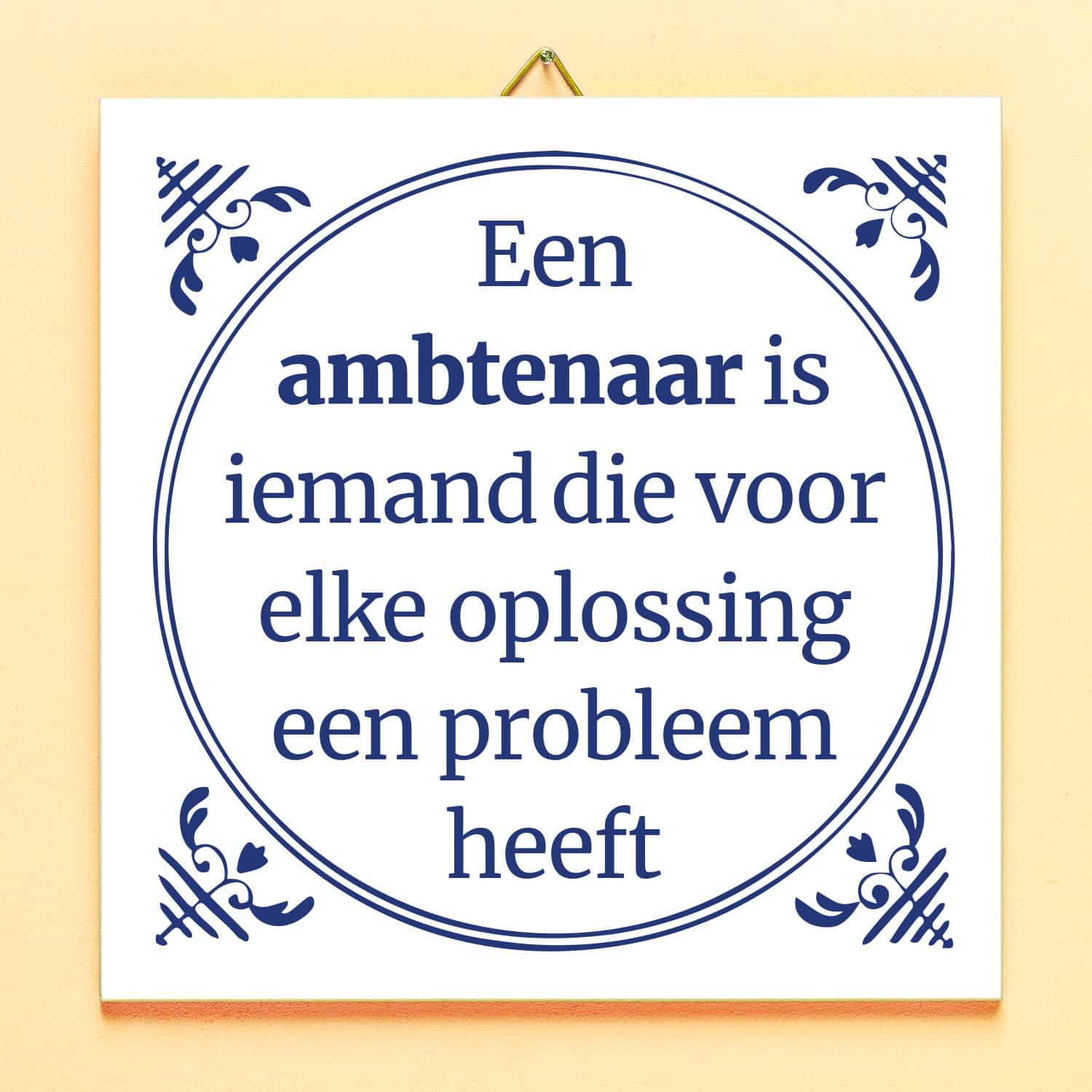 Tegeltje Een ambtenaar is iemand