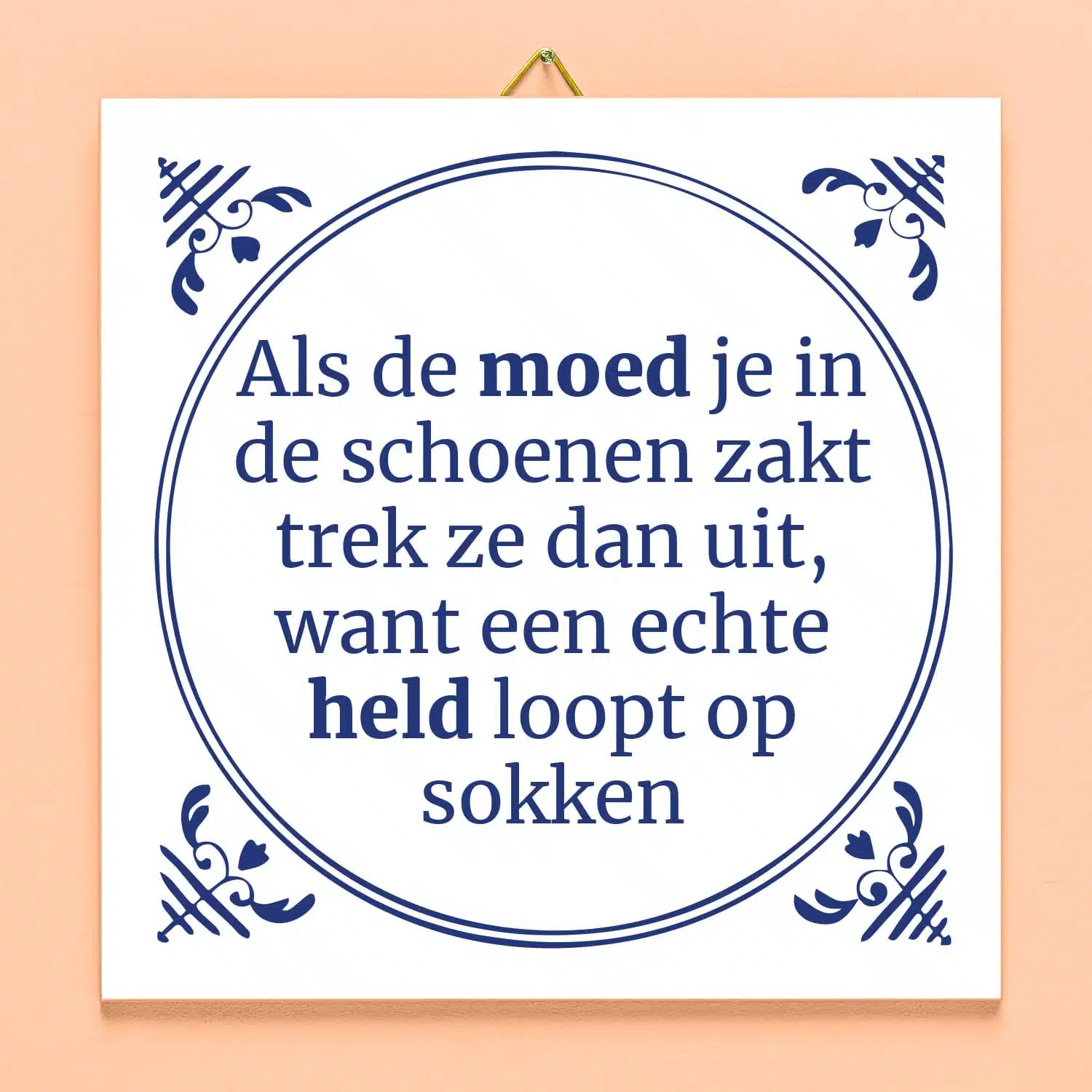 Tegeltje Als de moed je in de schoenen zakt