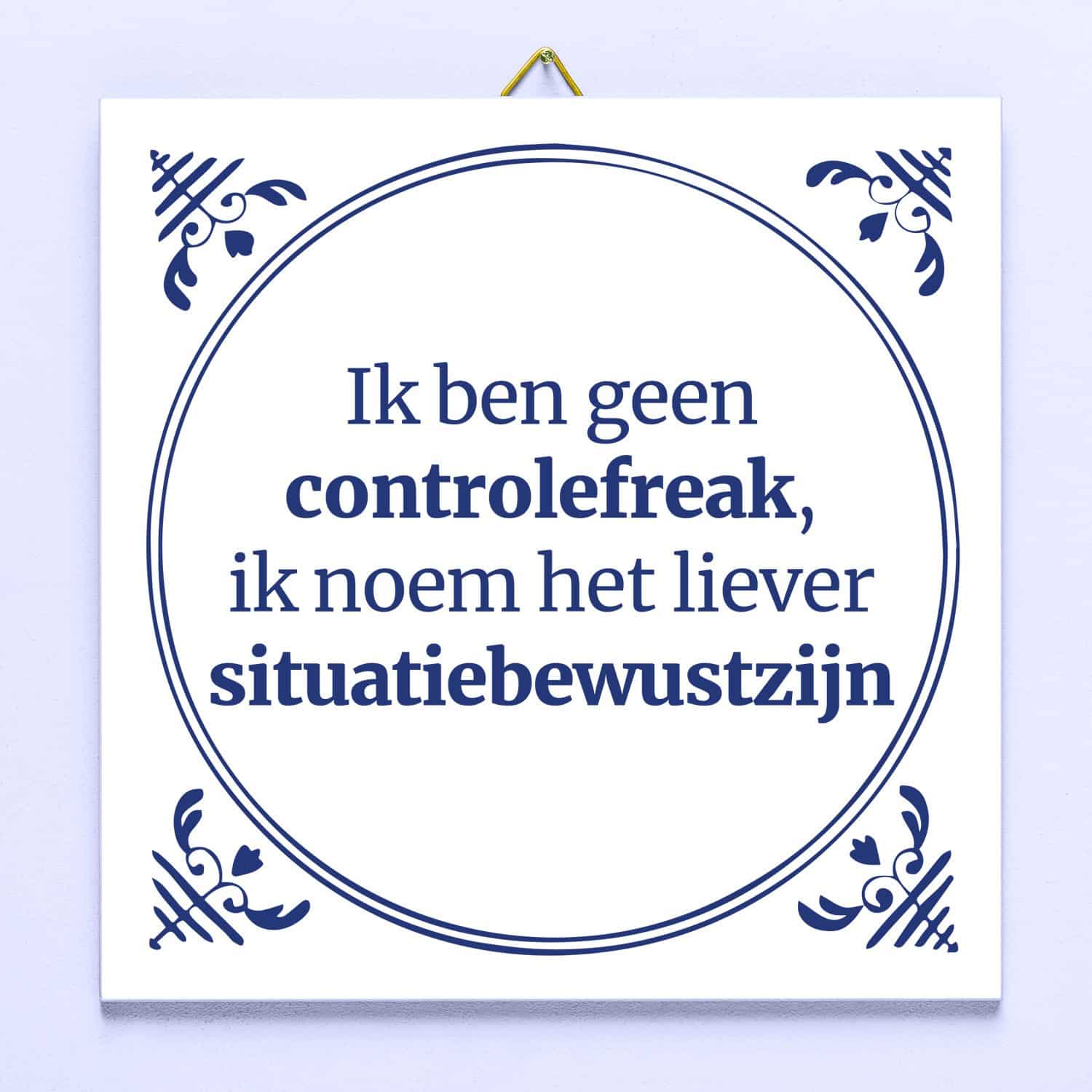 Tegeltje Ik ben geen controlefreak