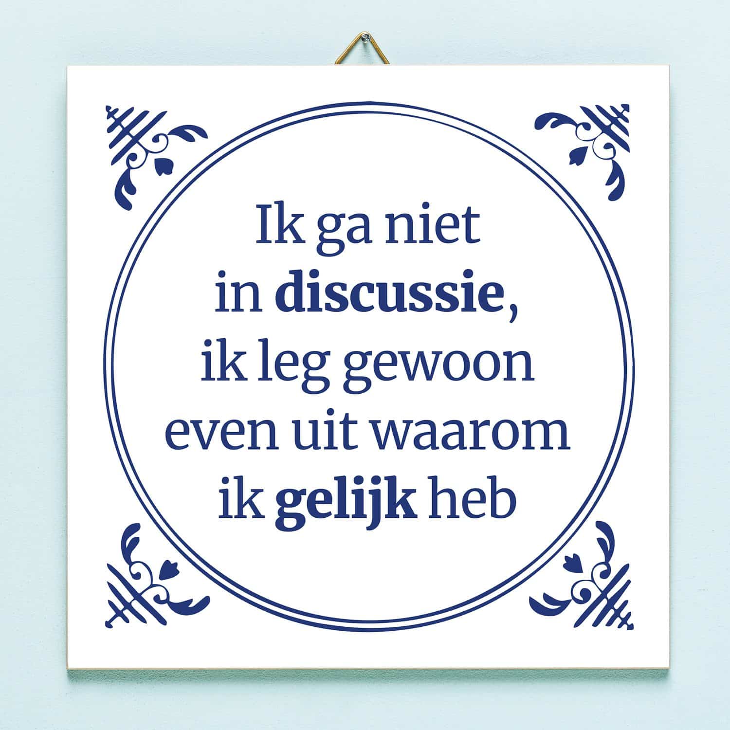 Tegeltje Ik ga niet in discussie