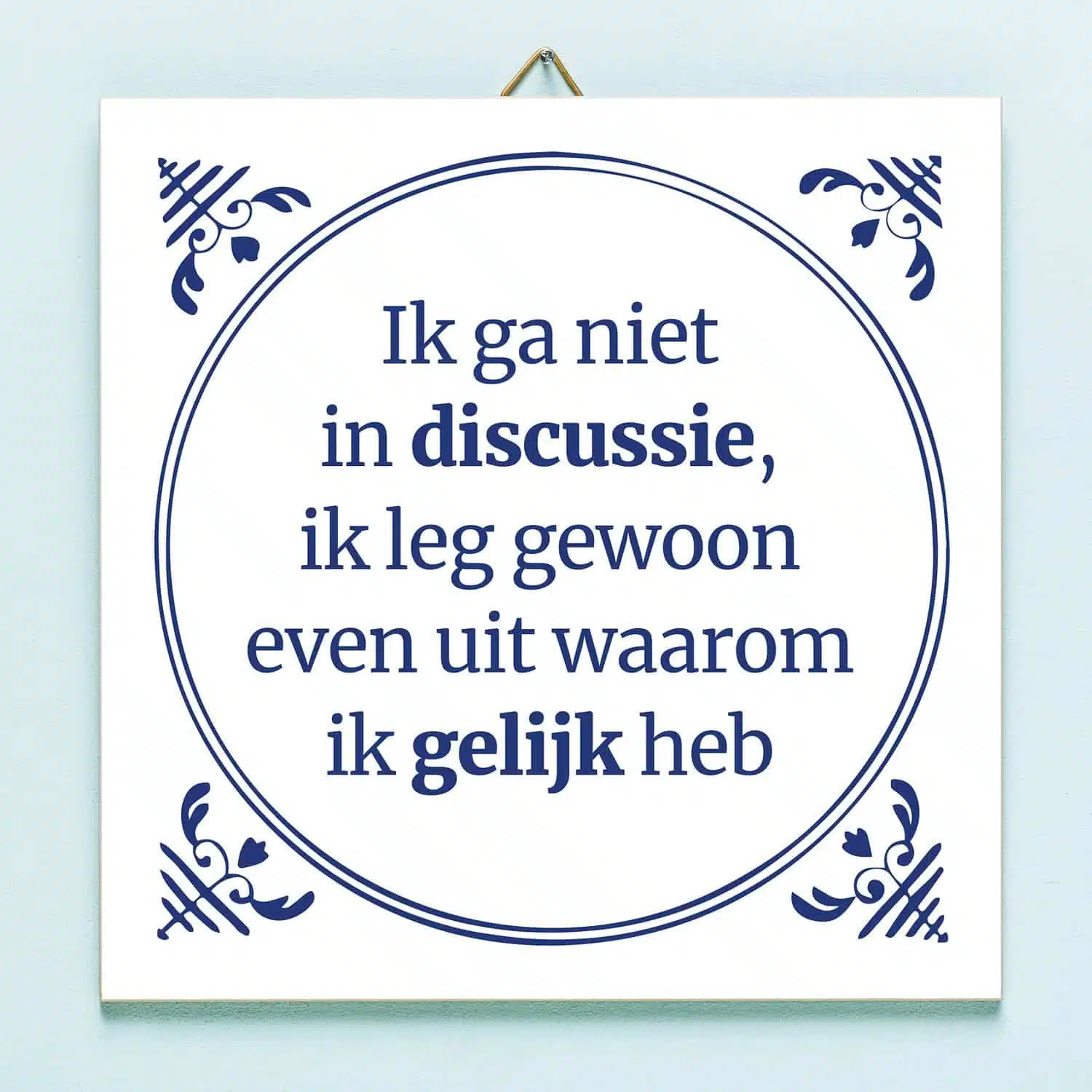 Tegeltje Ik ga niet in discussie
