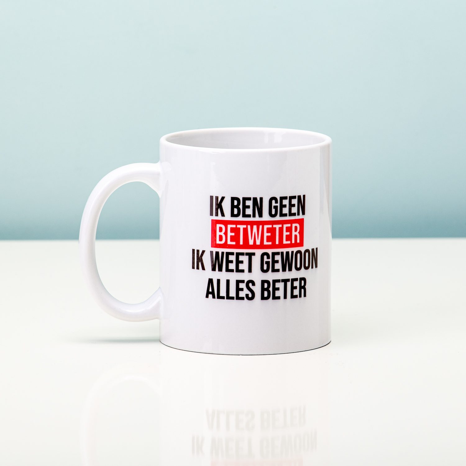 Ik Ben Geen Betweter Ik Weet Gewoon Alles Beter Mok - extra afbeelding