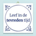 Tegeltje Leef in de tevreden tijd