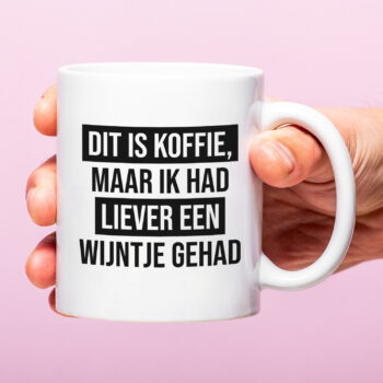 Mok Dit is koffie, maar ik had liever een wijntje gehad