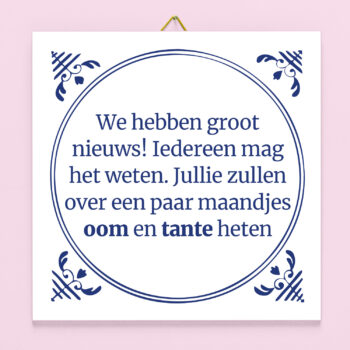Tegeltje We hebben groot nieuws! (oom en tante)