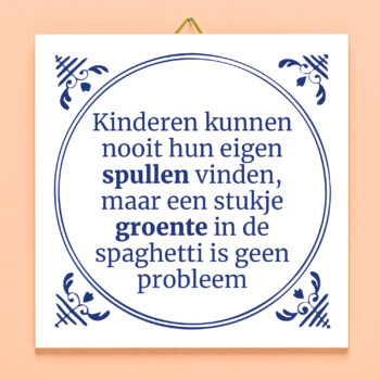 Tegeltje Kinderen nooit hun eigen spullen vinden