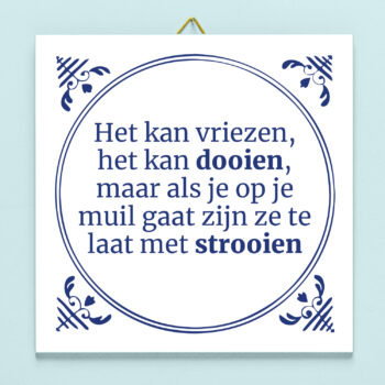 Tegeltje Het kan vriezen, het kan dooien