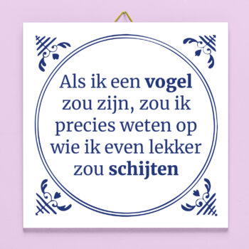 Tegeltje Als ik een vogel zou zijn