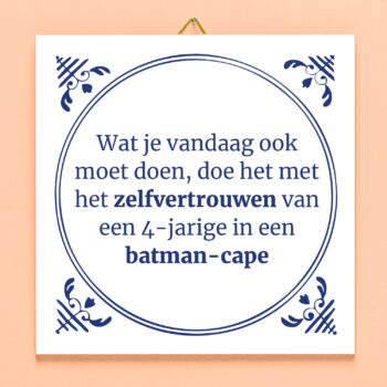Tegeltje Wat je vandaag ook moet doen