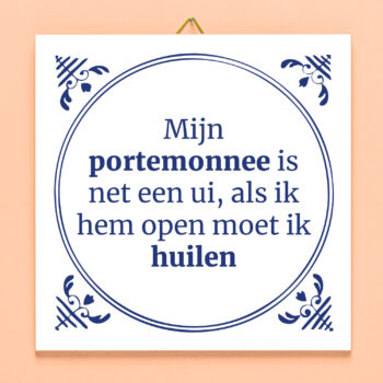 Tegeltje Mijn portemonnee is net een ui