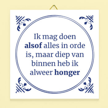 Tegeltje Ik mag doen alsof alles in orde is