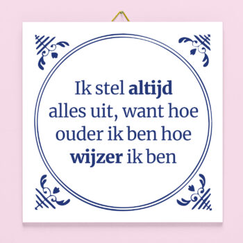 Tegeltje Ik stel altijd alles uit