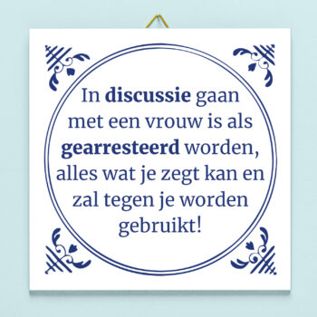 Tegeltje In discussie gaan met een vrouw