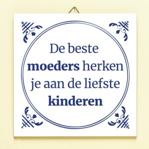 987861-De-beste-moeders-herken-je-aan-de-liefste-kinderen-1-2
